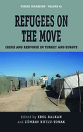 Refugees on the Move: Crisis and Response in Turkey and Europe