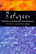 Refugees: Perspectives on the Experience of Forced Migration