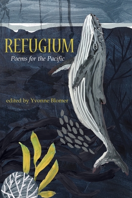 Refugium: Poems for the Pacific - Blomer, Yvonne (Editor)