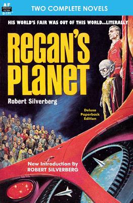 Regan's Planet & Someone to Watch Over Me - Silverberg, Robert, and Gold, H L, and Gold, Floyd C