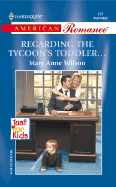 Regarding the Tycoon's Toddler... - Wilson, Mary Anne