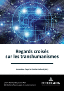 Regards croiss sur les transhumanismes