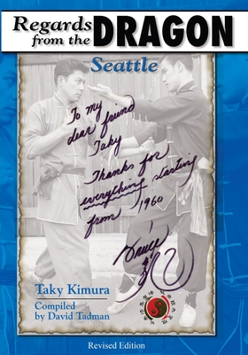 Regards from the Dragon: Seattle - Kimura, Taky, and Tadman, David (Compiled by)