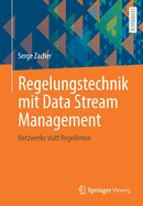 Regelungstechnik Mit Data Stream Management: Netzwerke Statt Regelkreise