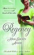 Regency High-Society Affairs Vol 6: The Unruly Chaperon / Colonel Ancroft's Love
