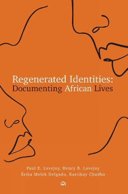 Regenerated Identities - Lovejoy, Paul E. (Editor), and Lovejoy, Henry B. (Editor), and Melek Delgado, Erika (Editor)