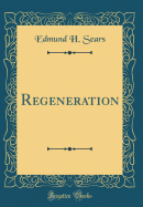 Regeneration (Classic Reprint)