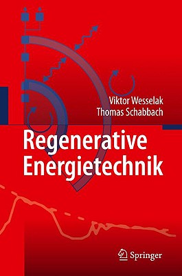 Regenerative Energietechnik - Wesselak, Viktor, and Schabbach, Thomas