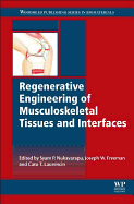 Regenerative Engineering of Musculoskeletal Tissues and Interfaces