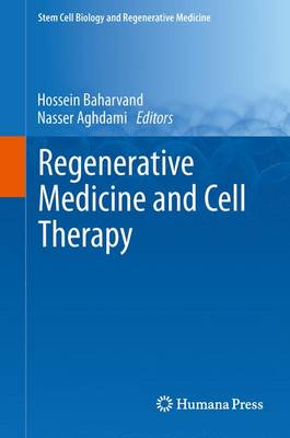 Regenerative Medicine and Cell Therapy - Baharvand, Hossein (Editor), and Aghdami, Nasser (Editor)