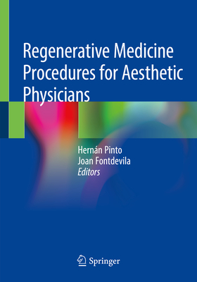 Regenerative Medicine Procedures for Aesthetic Physicians - Pinto, Hernn (Editor), and Fontdevila, Joan (Editor)