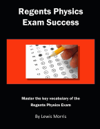 Regents Physics Exam Success: Master the Key Vocabulary of the Regents Physics Exam