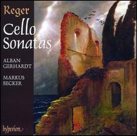 Reger: Cello Sonatas - Alban Gerhardt (cello); Markus Becker (piano)