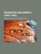 Regesten Und Briefe (1483-1542)