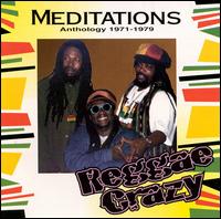 Reggae Crazy: Anthology, 1971-1979 - The Meditations