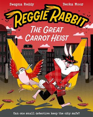 Reggie Rabbit: The Great Carrot Heist - Reddy, Swapna