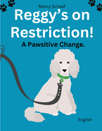 Reggy's On Restriction: A Pawsitive Change: Pawsitive Change
