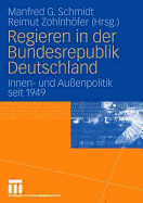 Regieren in Der Bundesrepublik Deutschland: Innen- Und Auenpolitik Seit 1949