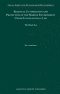 Regional Co-operation and Protection of the Marine Environment Under International Law: The Black Sea