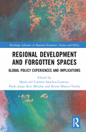 Regional Development and Forgotten Spaces: Global Policy Experiences and Implications