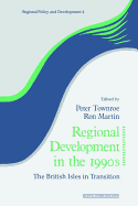 Regional Development in the 1990s: The British Isles in Transition.