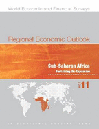 Regional Economic Outlook, October 2011: Sub-Saharan Africa: Sustaining the Expansion