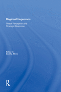 Regional Hegemons: Threat Perception And Strategic Response