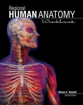 Regional Human Anatomy Workbook - Bassett, Steven E