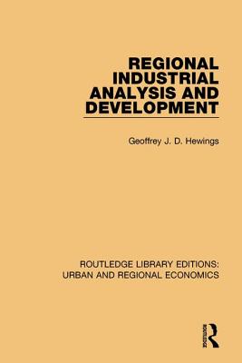 Regional Industrial Analysis and Development - Hewings, Geoffrey J. D.