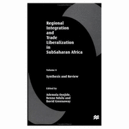 Regional Integration and Trade Liberalization in Subsaharan Africa, Volume 4: Synthesis and Review