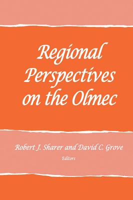 Regional Perspectives on the Olmec - Sharer, Robert J. (Editor), and Grove, David C. (Editor)