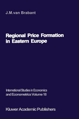 Regional Price Formation in Eastern Europe: Theory and Practice of Trade Pricing - Van Brabant, J M