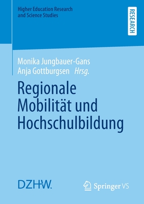 Regionale Mobilitt und Hochschulbildung - Jungbauer-Gans, Monika (Editor), and Gottburgsen, Anja (Editor)