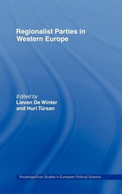 Regionalist Parties in Western Europe - de Winter, Lieven (Editor), and Tursan, Huri (Editor)