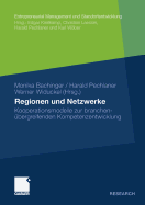 Regionen Und Netzwerke: Kooperationsmodelle Zur Branchenbergreifenden Kompetenzentwicklung