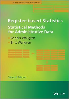 Register-based Statistics: Statistical Methods for Administrative Data - Wallgren, Anders, and Wallgren, Britt