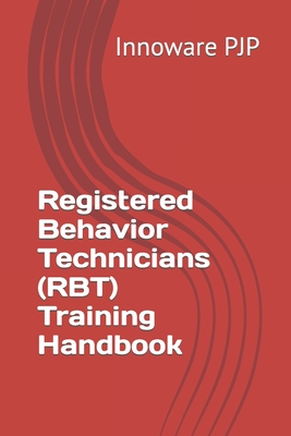 Registered Behavior Technicians (RBT) Training Handbook - Pjp, Innoware