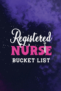 Registered Nurse Bucket List: Record Your Nurselife Adventures, Goals, Travels and Dreams, Retirement Gift Idea for Nurse Advice & Bucket List (Gift Card Alternative)