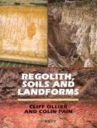 Regolith, Soils and Landforms - Ollier, Cliff, and Pain, Colin