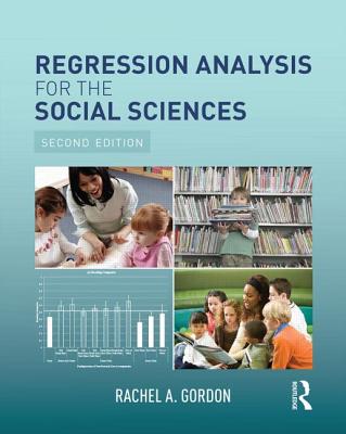 Regression Analysis for the Social Sciences - Gordon, Rachel A