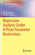 Regression Analysis Under A Priori Parameter Restrictions