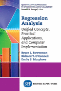 Regression Analysis: Unified Concepts, Practical Applications, Computer Implementation