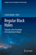 Regular Black Holes: Towards a New Paradigm of Gravitational Collapse
