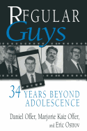 Regular Guys: 34 Years Beyond Adolescence - Offer, Daniel, and Offer, Marjorie Kaiz, and Ostrov, Eric