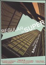 Regular or Super: Views on Mies van der Rohe - Joseph Hillel; Patrick Demers