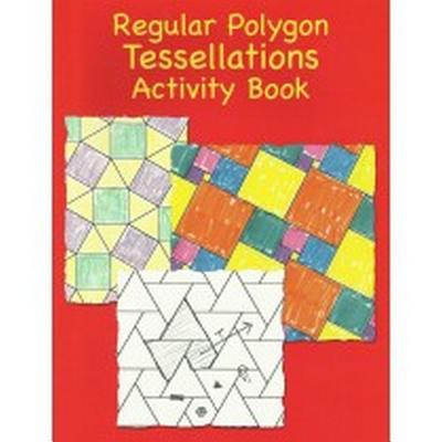 Regular Polygons Tessellations Activity Book - Fathauer, Robert