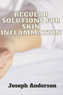 Regular solutions for skin inflammation