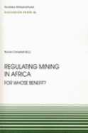 Regulating Mining in Africa: For Whose Benefit? - Sarrasin, Bruno (Editor), and Hatcher, Pascale (Editor), and Lafortune, Ariane (Editor)