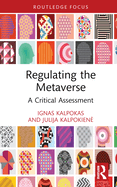 Regulating the Metaverse: A Critical Assessment