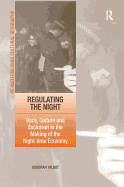 Regulating the Night: Race, Culture and Exclusion in the Making of the Night-Time Economy